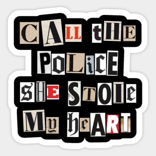 Call the police she stole my heart Sticker